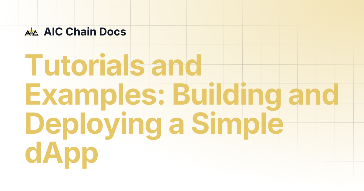 Tutorials and Examples: Building and Deploying a Simple dApp | AIC ...