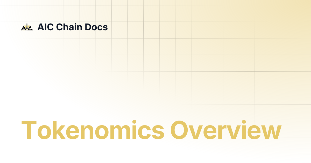Tokenomics Overview | AIC Chain Docs