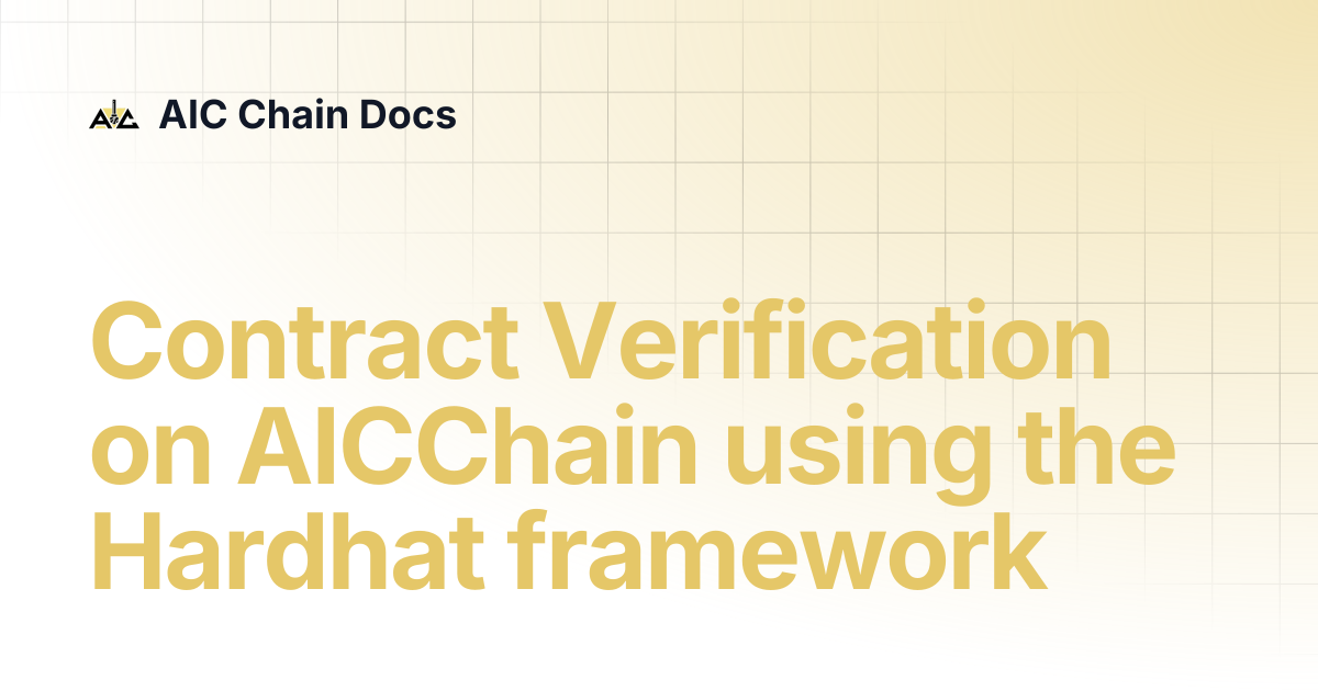 Contract Verification on AICChain using the Hardhat framework | AIC ...