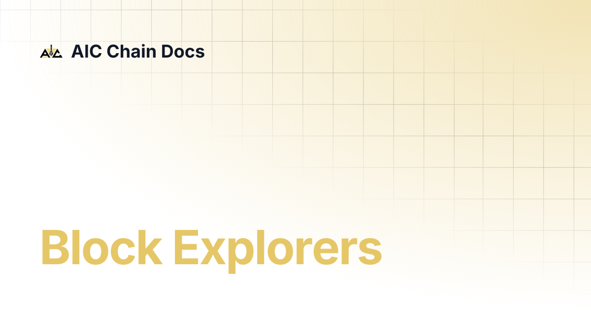 Block Explorers | AIC Chain Docs
