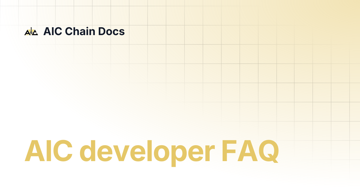 AIC developer FAQ | AIC Chain Docs